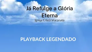 Já Refulge a Glória Eterna  ( PLAYBACK LEGENDADO )