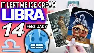 Libra ♎ IT LEFT ME ICE CREAM🥶⚠️THIS LETTER NEVER COME OUT🔮 Horoscope for Today FEBRUARY 14 2023♎