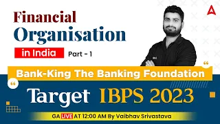 Target IBPS EXAM 2023 | General Awareness By Vaibhav Srivastava | Financial Organisation in India #1