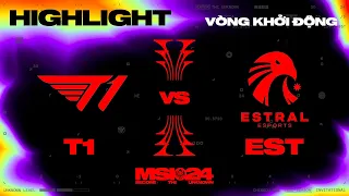 HIGHLIGHT | T1 vs EST | MSI 2024 - Vòng Khởi Động | 01.05.2024