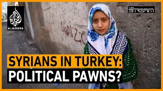Are Syrian refugees in Turkey being used as political pawns? | The Stream