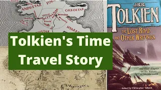 Tolkien's Time Travel Story  before Lord of the Rings | Tolkien Reading Day 2023