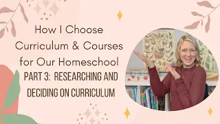 Part 3 Researching & Choosing Curriculum | How I Choose Curriculum & Courses for Our Homeschool