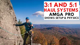 Haul System Climbing | 3 to 1 and 5 to 1 How To and Physics Behind it