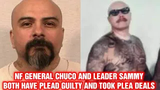 NUESTRA FAMILIA GANG GENERAL CHUCO AND NF LEADER SAMMY BOTH OF STATE FACTION HAVE PLEAD GUILTY