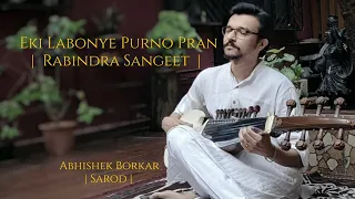 Abhishek Borkar - Eki Labonye Purno Pran | Rabindra Sangeet | Sarod