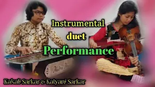 Instrumental duet Performance/Sargam/Harmonium: Kalyani Sarkar/Violin:Kakali Sarkar/