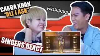 Cakra Khan - All I Ask | SINGER REACTS