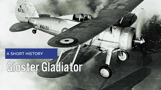 A Short History: The Gloster Gladiator's Legacy - From RAF Biplane to WWII Icon