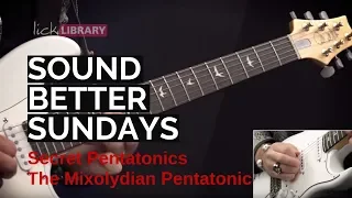 Sound Better Sundays | Secret Pentatonics: The Mixolydian Pentatonic