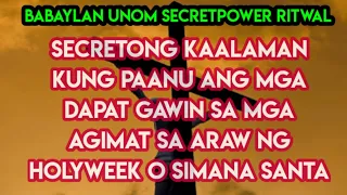 SECRETONG KAALAMAN NA DAPAT GAWIN SA MGA SANGKAP AGIMAT SA ARAW NG SIMANA SANTA