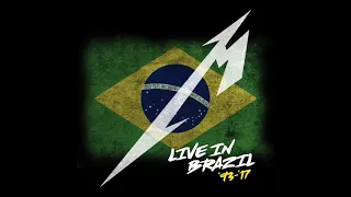 Metallica - Live In Brazil (1993 – 2017) [Full Album]