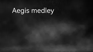 AEGIS MEDLEY