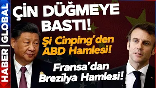 Dünyada Neler Oluyor? Çin'den ABD; Macron'dan Brezilya Hamlesi!