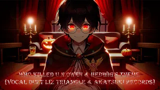 Who Killed U.N. Owen & Hedwig's theme {Vocal Mashup Duet Liz Triangle & Akatsuki Records}