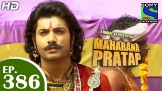 Bharat Ka Veer Putra Maharana Pratap - महाराणा प्रताप - Episode 386 - 23rd March 2015