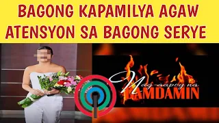 BAGONG KAPAMILYA AKTRES AGAW ATENSYON SA BAGONG ABS CBN SERYE!