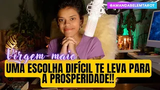 ♍️VIRGEM💥MAIO💥UMA ESCOLHA DIFÍCIL TE LEVA PARA A PROSPERIDADE!