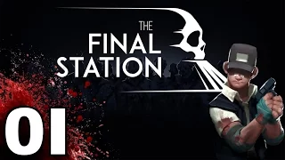 The Final Station - Hoot Hoot Zombie Train - Part 1 Let's Play The Final Station