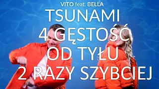 Vito feat. Bella - Tsunami (4 gęstość, od tyłu i 2 razy szybciej)