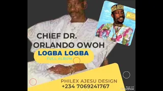 CHIEF DR ORLANDO OWOH ... Logba Logba .... full album