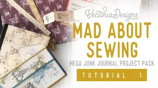 TUTORIALS for the "Mad About Sewing" Project Pack - Part 1 (both journals)