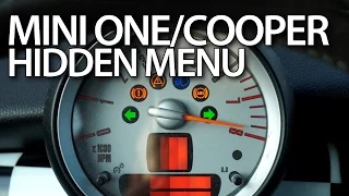 How to enter hidden menu in Mini (R56) One / Mini Cooper MK2 / Mini Hatch