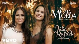 Júlia & Rafaela - Na Mesma Moeda