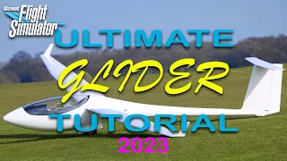 Ultimate MSFS Glider Tutorial | Beginners Guide to Gliding in Microsoft Flight Simulator