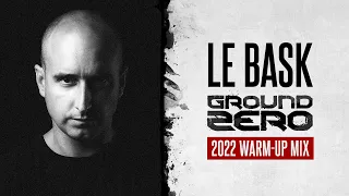 Le Bask - Warm Up Mix Ground Zero (Eternal Darkness)
