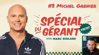Le spécial du gérant #3: Michel Grenier et Marc Boilard