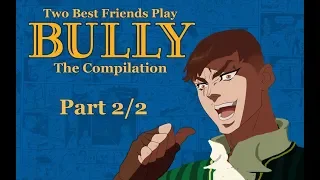 Two Best Friends Play Bully || The Compilation (2/2)