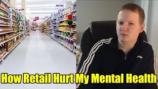 How Retail Destroys Your Mental Health, Retail Horror Stories And Channel Update!