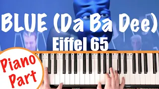 How to play BLUE (DA BA DEE) - Eiffel 65 Piano Tutorial