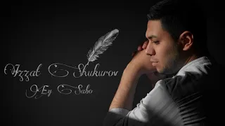 Izzat Shukurov - Ey Sabo | Official Music | Alisher Navoiy G’azali | 2023