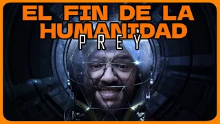PREY (2017) | Es el FIN de la raza humana y además el mejor videojuego