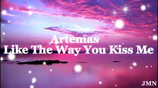 I Like The Way You Kiss Me - Artemas | Lyrics