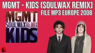 MGMT - Kids (Soulwax Remix) (File MP3 Europe 2008)