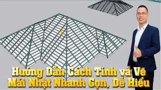 Hướng Dẫn Tính Và Vẽ Mái Nhật Nhanh Gọn, Dễ Hiểu | Thi Công Mái Nhật