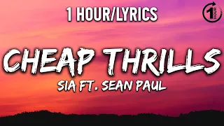 Cheap Thrills - Sia ft. Sean Paul [ 1 Hour/Lyrics ] - 1 Hour Selection