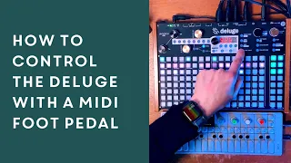 How To Set Up A MIDI Foot Pedal To Control The Synthstrom Deluge