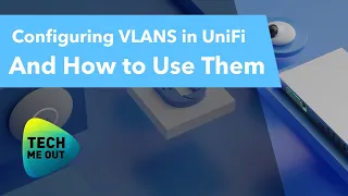 Configuring VLANS in UniFi (And How to Use Them)