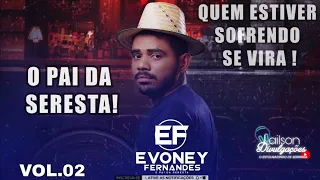 EVONEY FERNANDES 2023 - (SEU OSMAR) - VOL.02 - O PAI DA SERESTA - REPERTÓRIO ATUALIZADO