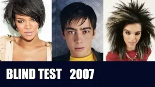 BLIND TEST 2007 - Qui se souviendra des Tubes de cette année ? 🧐