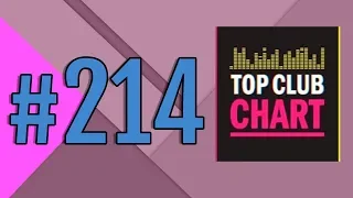 Top Club Chart #214 - Top 25 Dance Tracks (18.05.2019)