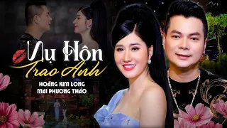 Ngất Ngây Với Cặp Đôi Trai Xinh Gái Đẹp ❤ NỤ HÔN TRAO ANH | HOÀNG KIM LONG & MAI PHƯƠNG THẢO