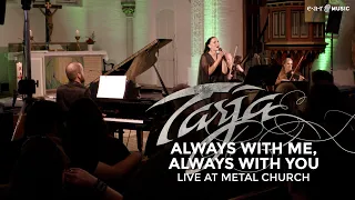 TARJA 'Always With Me, Always With You' - Official Live Video - Album 'Live at Metal Church' Out Now