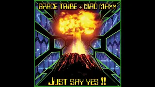 Space Tribe, Mad Maxx - Just Say Yes!! (Original Mix)