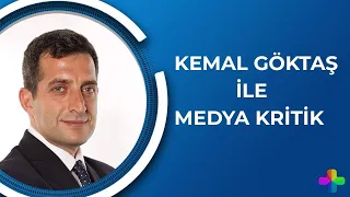 Kemal Göktaş ile Medya Kritik - Bölüm 1