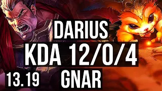 DARIUS vs GNAR (TOP) | 12/0/4, Rank 6 Darius, Legendary | KR Grandmaster | 13.19